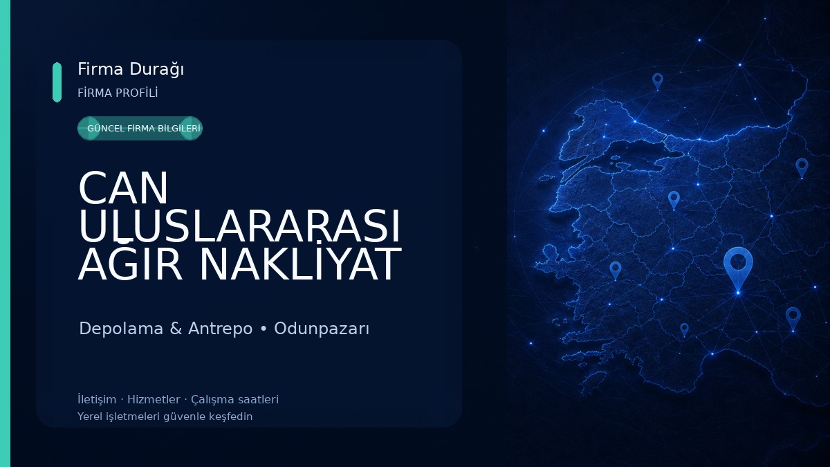 CAN ULUSLARARASI AĞIR NAKLİYAT VE ANTREPOCULUK TİC.LTD. ŞTİ