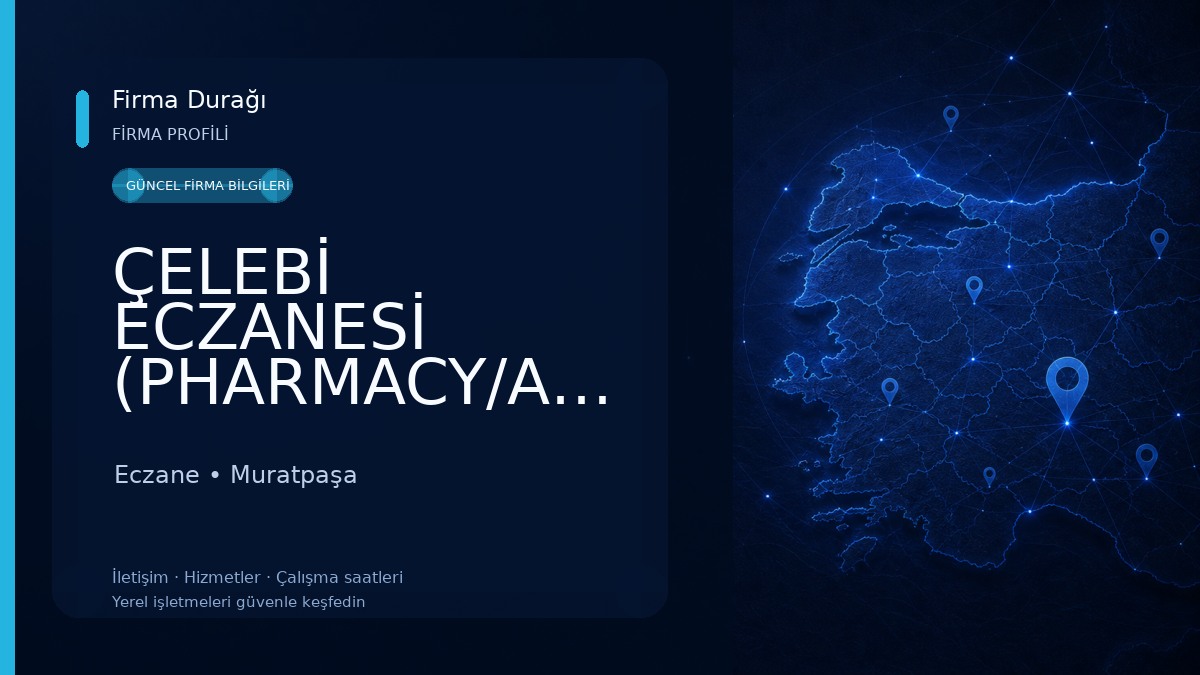 ÇELEBİ ECZANESİ (PHARMACY/APOTHEKE/АПТЕКА)